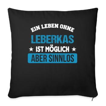 Leberkäs Leberkäse Leberkas Zefix Geschenk - Sofakissenbezug 45 x 45 cm - Schwarz - Vorne