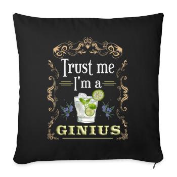 Amant drôle de gin disant faites-moi confiance, je suis un Ginius - Housse de coussin décorative 45 x 45 cm - noir - Devant
