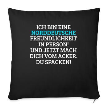 Ich in eine freundliche Norddeutsche - Sofakissenbezug 45 x 45 cm - Schwarz - Vorne