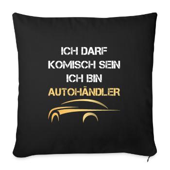 Autohändler Autohandel Autohaus Beruf Sprüche Auto - Sofakissenbezug 45 x 45 cm - Schwarz - Vorne