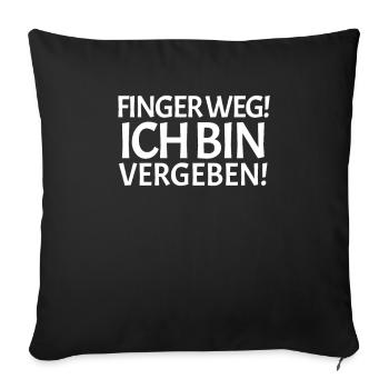 Finger weg ich bin vergeben - Sofakissenbezug 45 x 45 cm - Schwarz - Vorne