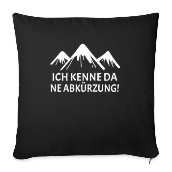 Ich kenn da ne Abkürzung - Sofakissenbezug 45 x 45 cm - Schwarz - Vorne