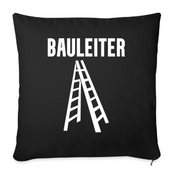 Bauleiter Leiter Wortspiel - Sofakissenbezug 45 x 45 cm - Schwarz - Vorne