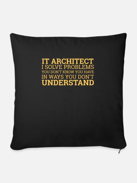 "IT-Architect Problems | IT-Architektur" - Sofakissenbezug 45 x 45 cm - Schwarz