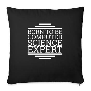 "Computer Science Expert Born | Informatik" - Sofakissenbezug 45 x 45 cm - Schwarz - Vorne