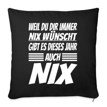 Because you always don't want anything, there is nothing - Sofa pillowcase 17,3'' x 17,3'' (45 x 45 cm) - black - Front