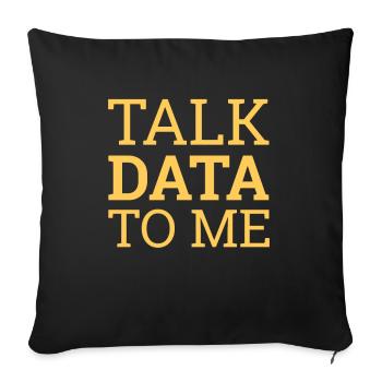 "Talk Data Data Science | Data Science" - Sofa pillowcase 17,3'' x 17,3'' (45 x 45 cm) - black - Front
