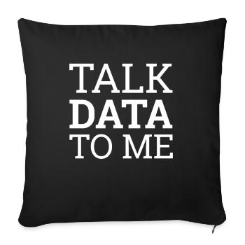 "Talk Data Data Science | Data Science" - Sofa pillowcase 17,3'' x 17,3'' (45 x 45 cm) - black - Front