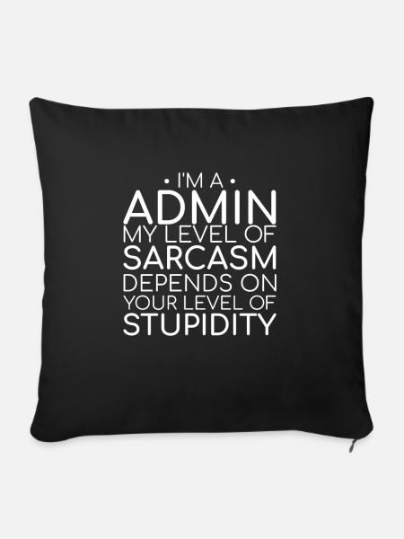 "Admin Sarcasm | Admin" - Sofa pillowcase 17,3'' x 17,3'' (45 x 45 cm) - black