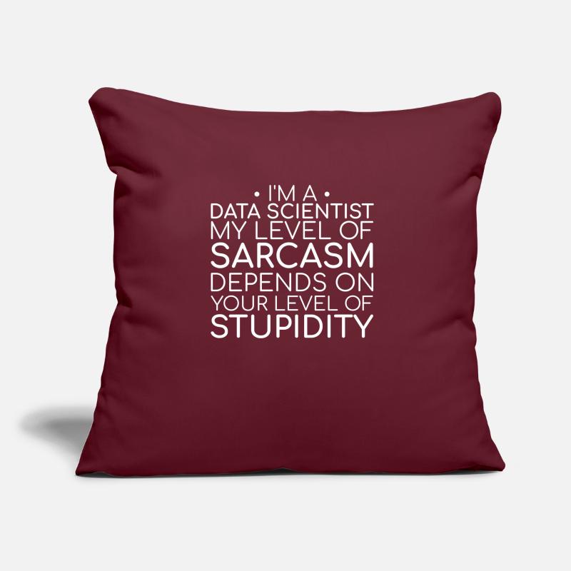 « Data Scientist Sarcasm | Science des données » Housse de coussin décorative 45 x 45 cm