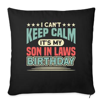 Je ne peux pas rester calme Anniversaire de gendre - Housse de coussin décorative 45 x 45 cm - noir - Devant