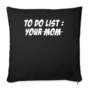 À faire Liste de votre père Maman Sarcasme Sarcastique - Housse de coussin décorative 45 x 45 cm - noir - Devant