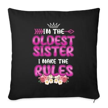I am The Oldest Sister I Make The Rules Oldest - Sofa pillowcase 17,3'' x 17,3'' (45 x 45 cm) - black - Front