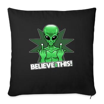 Alien Middle Finger Believe It - Sofa pillowcase 17,3'' x 17,3'' (45 x 45 cm) - black - Front
