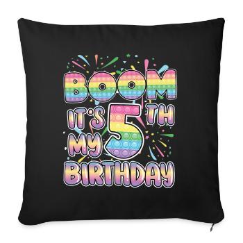 Boom It's My 5th Birthday Popper Number Pop It - Sofa pillowcase 17,3'' x 17,3'' (45 x 45 cm) - black - Front