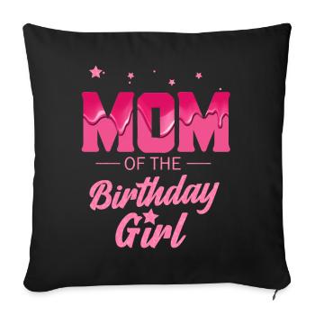 Womens Mom of the Birthday Girl Mama Mommy Grandma - Sofakissenbezug 45 x 45 cm - Schwarz - Vorne