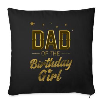 Mens Dad of the Birthday Girl Daughter Matching - Sofakissenbezug 45 x 45 cm - Schwarz - Vorne