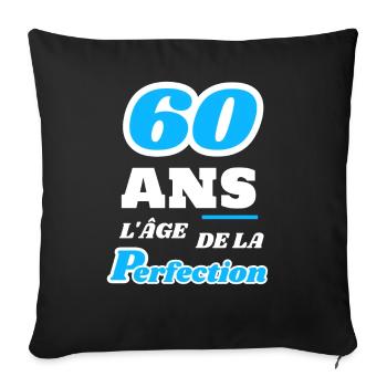 60 ans l’âge de la perfection anniversaire humour - Housse de coussin décorative 45 x 45 cm - noir - Devant