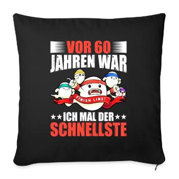 60 Jahren War Ich Der Schnellste Geburtstag - Sofakissenbezug 45 x 45 cm - Schwarz - Vorne