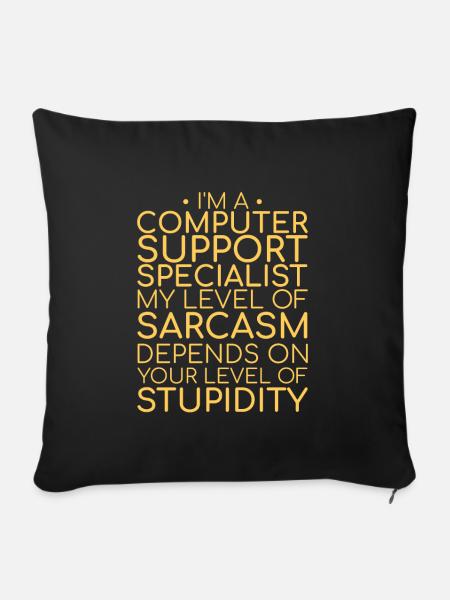 "Computer Support Specialist Sarcasm | IT-Support" - Sofakissenbezug 45 x 45 cm - Schwarz