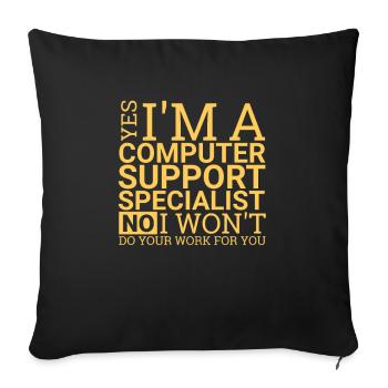 Computer Support Specialist Work | IT Support" - Sofa pillowcase 17,3'' x 17,3'' (45 x 45 cm) - black - Front