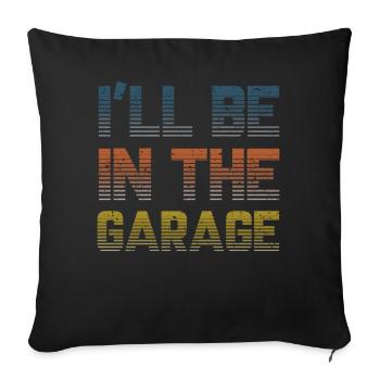 I Will Be In The Garage Vintage - Sofa pillowcase 17,3'' x 17,3'' (45 x 45 cm) - black - Front