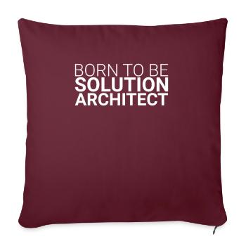 "Solution Architect Born | Solution Architecture" - Sofakissenbezug 45 x 45 cm - Burgunderrot - Vorne