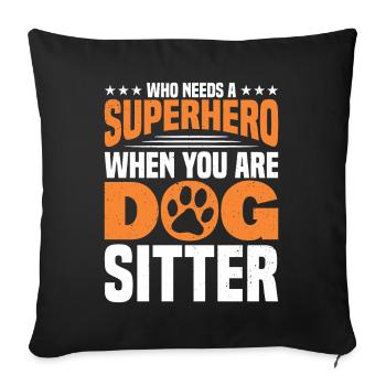 Dog Sitter Dog Sitting Dog Walker - Sofa pillowcase 17,3'' x 17,3'' (45 x 45 cm) - black - Front