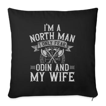 I am a Nordmann, I fear only Odin and - Sofa pillowcase 17,3'' x 17,3'' (45 x 45 cm) - black - Front