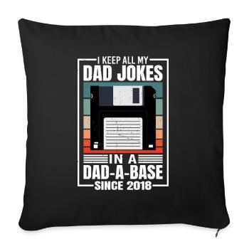 Dad Witze In Einer Dad-a-base Seit 2018 Vatertag - Sofakissenbezug 45 x 45 cm - Schwarz - Vorne