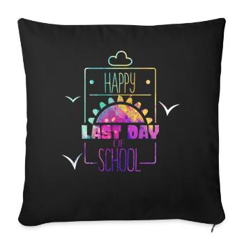 Happy Last Day Of School Students And Teachers - Sofa pillowcase 17,3'' x 17,3'' (45 x 45 cm) - black - Front