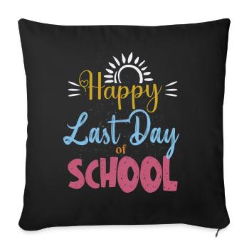 Happy Last Day Of School Students And Teachers - Sofa pillowcase 17,3'' x 17,3'' (45 x 45 cm) - black - Front