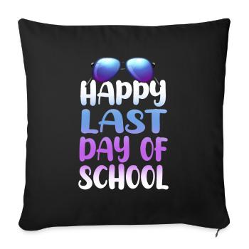 Happy Last Day Of School Students And Teachers - Sofa pillowcase 17,3'' x 17,3'' (45 x 45 cm) - black - Front
