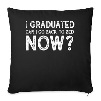 I Graduated Can I Go Back to Bed Now Finally - Sofa pillowcase 17,3'' x 17,3'' (45 x 45 cm) - black - Front
