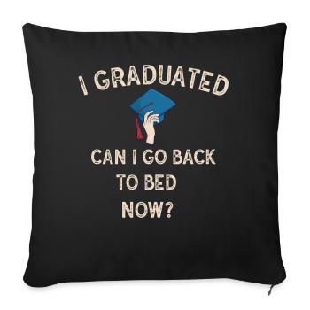 I Graduated Can I Go Back to Bed Now Finally - Sofa pillowcase 17,3'' x 17,3'' (45 x 45 cm) - black - Front