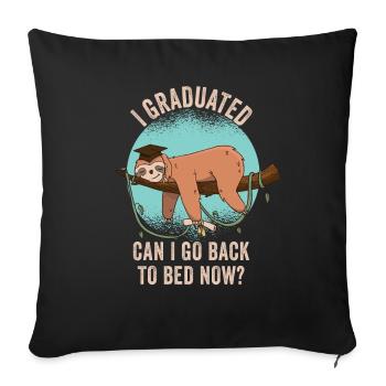 I Graduated Can I Go Back to Bed Now Finally - Sofa pillowcase 17,3'' x 17,3'' (45 x 45 cm) - black - Front