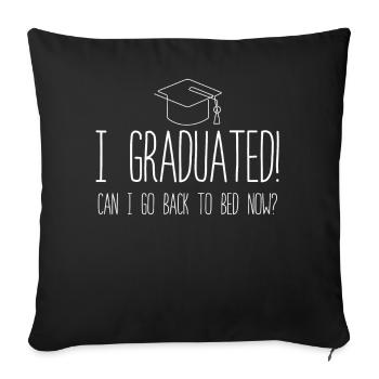 I Graduated Can I Go Back to Bed Now Finally - Sofa pillowcase 17,3'' x 17,3'' (45 x 45 cm) - black - Front
