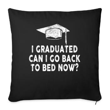 I Graduated Can I Go Back to Bed Now Finally - Sofa pillowcase 17,3'' x 17,3'' (45 x 45 cm) - black - Front