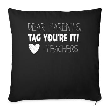 Chers parents Tag You Are It Love Enseignants - Housse de coussin décorative 45 x 45 cm - noir - Devant