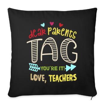 Chers parents Tag You Are It Love Enseignants - Housse de coussin décorative 45 x 45 cm - noir - Devant