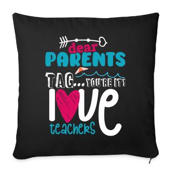 Chers parents Tag You Are It Love Enseignants - Housse de coussin décorative 45 x 45 cm - noir - Devant