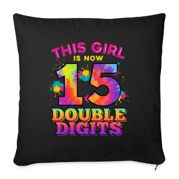 This Girl Is Now 15 Double Digits 15. - Sofa pillowcase 17,3'' x 17,3'' (45 x 45 cm) - black - Front