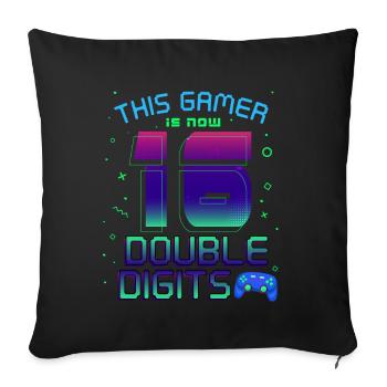 This Gamer Is Now 16 Double Digit 16. - Sofa pillowcase 17,3'' x 17,3'' (45 x 45 cm) - black - Front