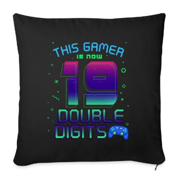 This Gamer Is Now 19 Double Digit 19. - Sofa pillowcase 17,3'' x 17,3'' (45 x 45 cm) - black - Front