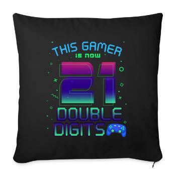This Gamer Is Now 21 Double Digit 21. - Sofa pillowcase 17,3'' x 17,3'' (45 x 45 cm) - black - Front