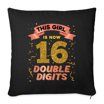 Dieses Mädchen Ist Jetzt 16 Double Digits 16. - Sofakissenbezug 45 x 45 cm - Schwarz - Vorne