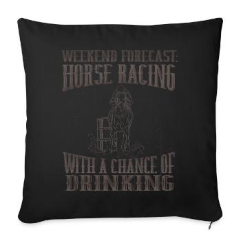 Weekend Forecast Horse Racing Chance of Drinking - Sofakissenbezug 45 x 45 cm - Schwarz - Vorne