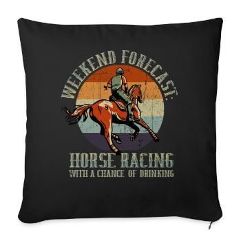 Weekend Forecast Horse Racing Chance of Drinking - Sofakissenbezug 45 x 45 cm - Schwarz - Vorne