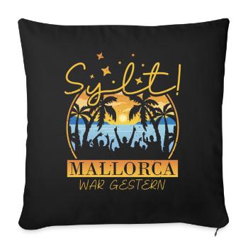 Sylt denn Mallorca war gestern und abfeiern mit - Sofakissenbezug 45 x 45 cm - Schwarz - Vorne