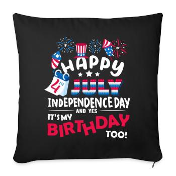 It's July 4th and yes, it's my birthday. - Sofa pillowcase 17,3'' x 17,3'' (45 x 45 cm) - black - Front